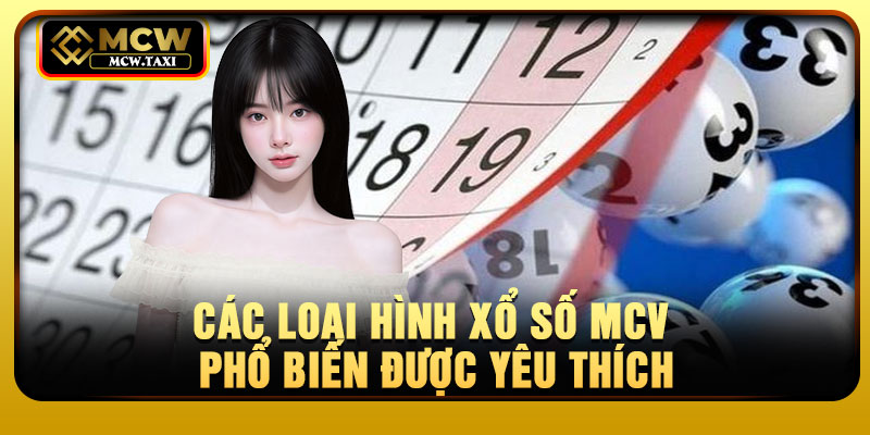 Các loại hình xổ số MCV phổ biến được yêu thích