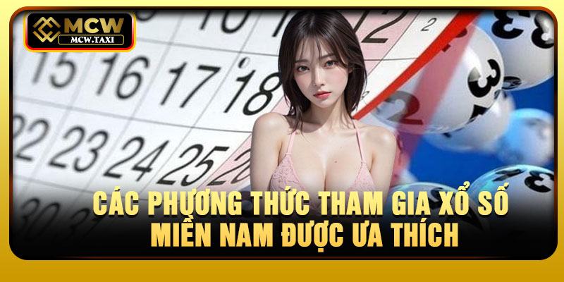 Các phương thức tham gia xổ số miền Nam được ưa thích