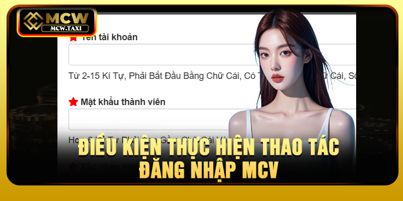 Điều kiện thực hiện thao tác đăng nhập MCV