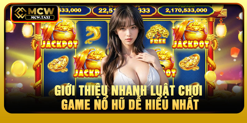 Giới thiệu nhanh luật chơi game nổ hũ dễ hiểu nhất