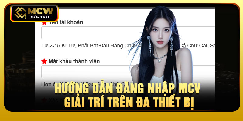 Hướng dẫn đăng nhập MCV giải trí trên đa thiết bị