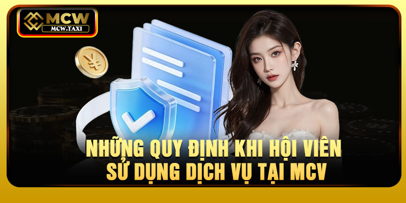 Những quy định khi hội viên sử dụng dịch vụ tại MCV