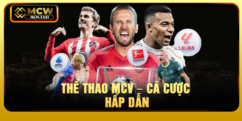 Thể thao MCV – Cá cược hấp dẫn