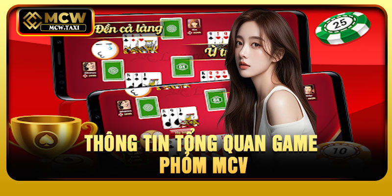 Thông tin tổng quan game Phỏm MCV
