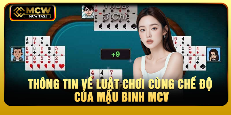Thông tin về luật chơi cùng chế độ của Mậu Binh MCV