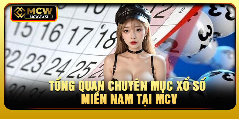 Tổng quan chuyên mục xổ số miền nam tại MCV