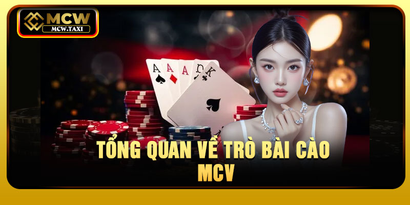 Tổng quan về trò bài cào MCV