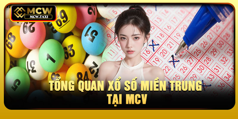 Tổng quan xổ số miền Trung tại mcv