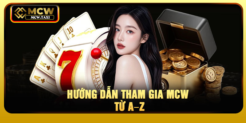 Hướng dẫn tham gia MCW từ A–Z