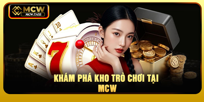 Khám phá kho trò chơi tại MCW